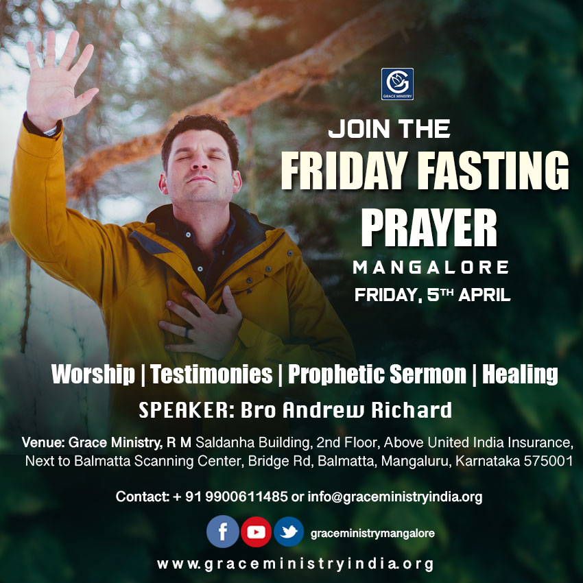 Join the Friday Fasting Prayer at Balmatta Prayer Center of Grace Ministry in Mangalore on Friday, April 5th, 2019, at 10:30 AM. Come and be Blessed.